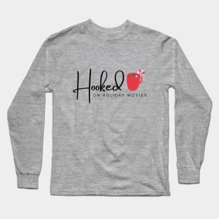 Hooked on Holiday Movies Long Sleeve T-Shirt